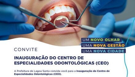 Convite: Inauguração do Centro de Especialidades Odontológicas (CEO)